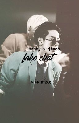 [0.2] FAKE CHAT [Jisoo X Bobby]