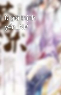 0 giờ thịnh yến_NP