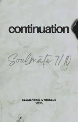 [05h00 • soulmate 7/10] continuation