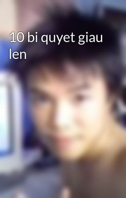 10 bi quyet giau len