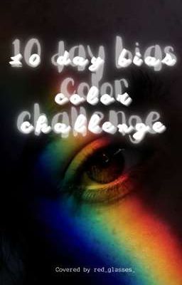 10 day bias color challenge ✓