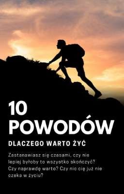 10 powodów dlaczego warto żyć ✔