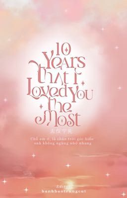 10 Years That I Loved You The Most