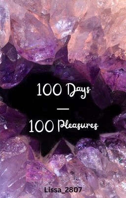 100 Days- 100 Pleasures