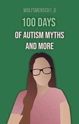 100 days of Autism myths and more