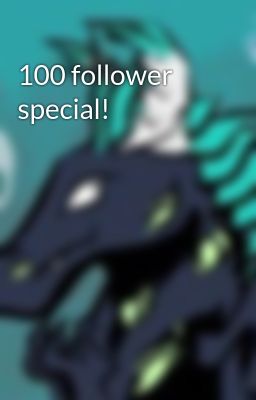 100 follower special!