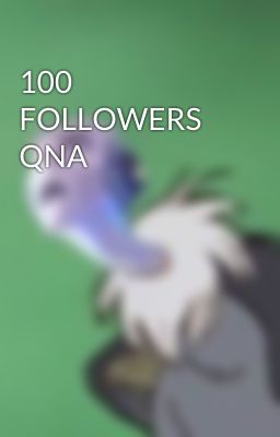 100 FOLLOWERS QNA