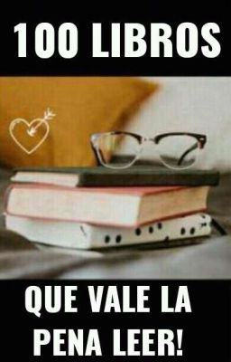 100 LIBROS QUE VALE LA PENA LEER!📚❤