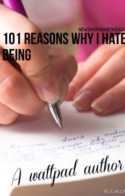 101 reasons why I hate being a wattpad author