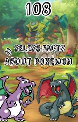 108 Useless Facts About Pokémon