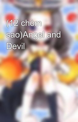(12 chòm sao)Angel and Devil