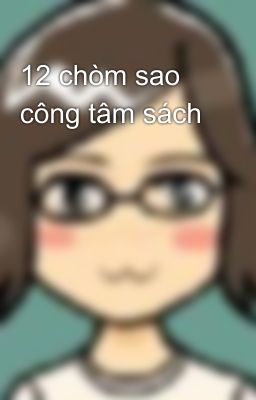 12 chòm sao công tâm sách