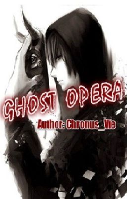 [12 chòm sao] Ghost Opera (Full)