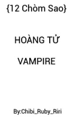 {12 Chòm Sao} Hoàng Tử Vampire