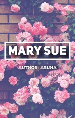 [12 Chòm Sao] Mary Sue