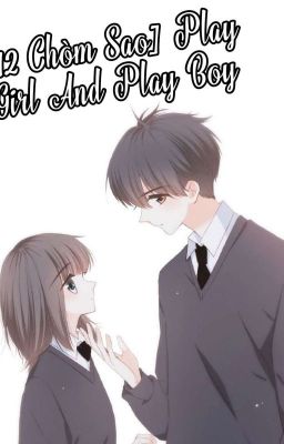 [12 Chòm Sao] Play Girl And Play Boy