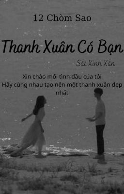 |12 Chòm Sao| Thanh Xuân Có Bạn