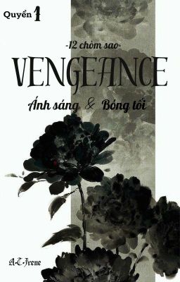 ( 12 chòm sao ) Vengeance - Quyển 1 : Ánh sáng và bóng tối
