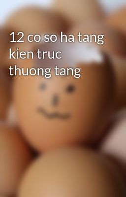 12 co so ha tang kien truc thuong tang