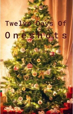 12 Days Of Oneshots