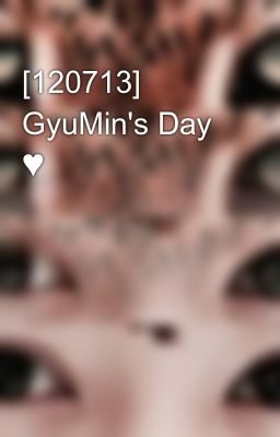 [120713] GyuMin's Day ♥