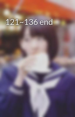 121~136 end