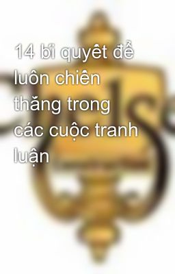 14 bí quyết để luôn chiến thắng trong các cuộc tranh luận