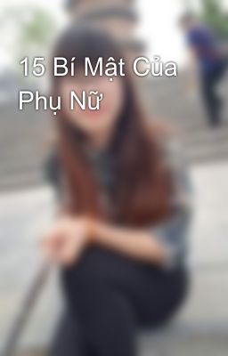 15 Bí Mật Của Phụ Nữ