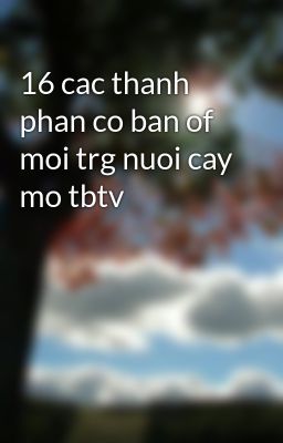 16 cac thanh phan co ban of moi trg nuoi cay mo tbtv