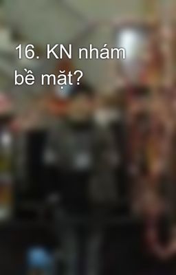 16. KN nhám bề mặt?