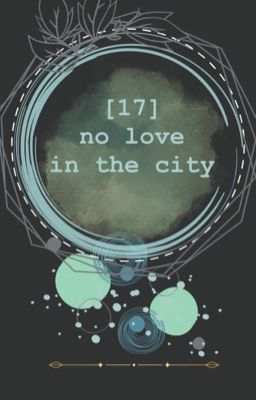 [17] no love in the city