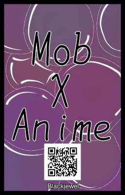 [18+] Mob x Anime