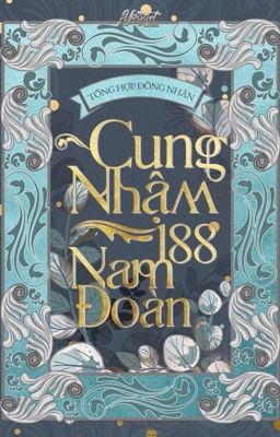 [188] Tổng Hợp Đồng Nhân (Fanfic) Cung Nhậm x 188 Nam Đoàn