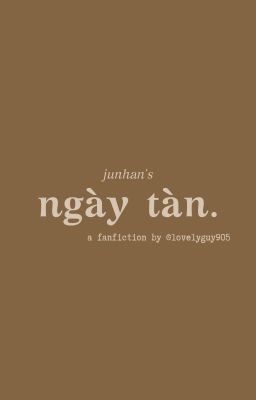 [1shot] junhan | ngày tàn.