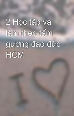 2 Học tập và làm theo tấm gương đạo đức HCM