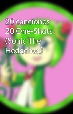 20 canciones 20 One-Shots (Sonic The Hedgehog) 