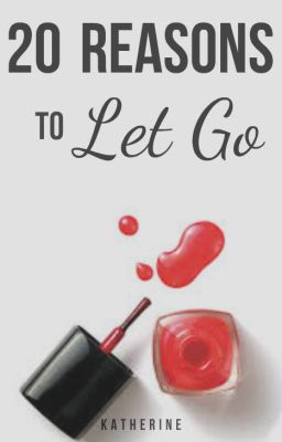 20 Reasons to Let Go  