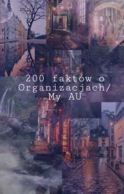 200 faktów o Organizacjach/ My AU