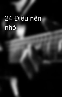 24 Điều nên nhớ.