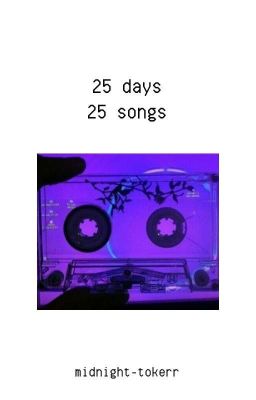 25 days, 25 songs