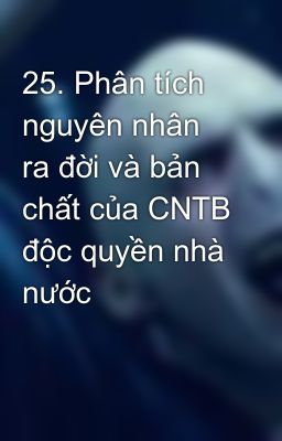 25. Phân tích nguyên nhân ra đời và bản chất của CNTB độc quyền nhà nước