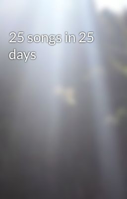 25 songs in 25 days