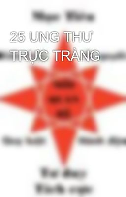 25 UNG THƯ TRỰC TRÀNG