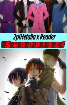 2p!Hetalia x Reader; Surprise