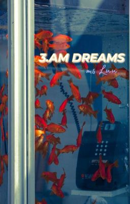 3.AM DREAMS : Tám chuyện canh tam