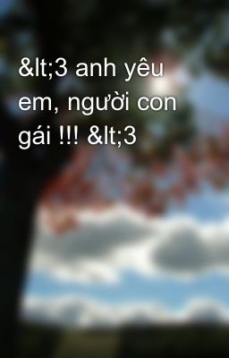 <3 anh yêu em, người con gái !!! <3