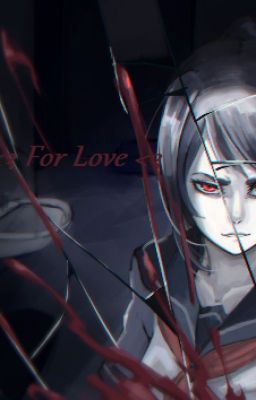 <3 For Love <3 {A Yandere Simulator FanFiction}