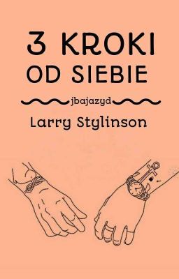 3 Kroki Od Siebie || Larry Stylinson 