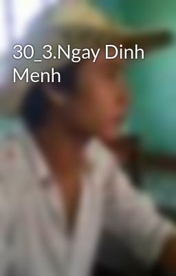 30_3.Ngay Dinh Menh