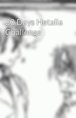 30 Days Hetalia Challenge